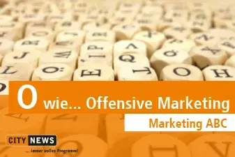 Marketing ABC, O wie ... Offensive Marketing Marketing ABC