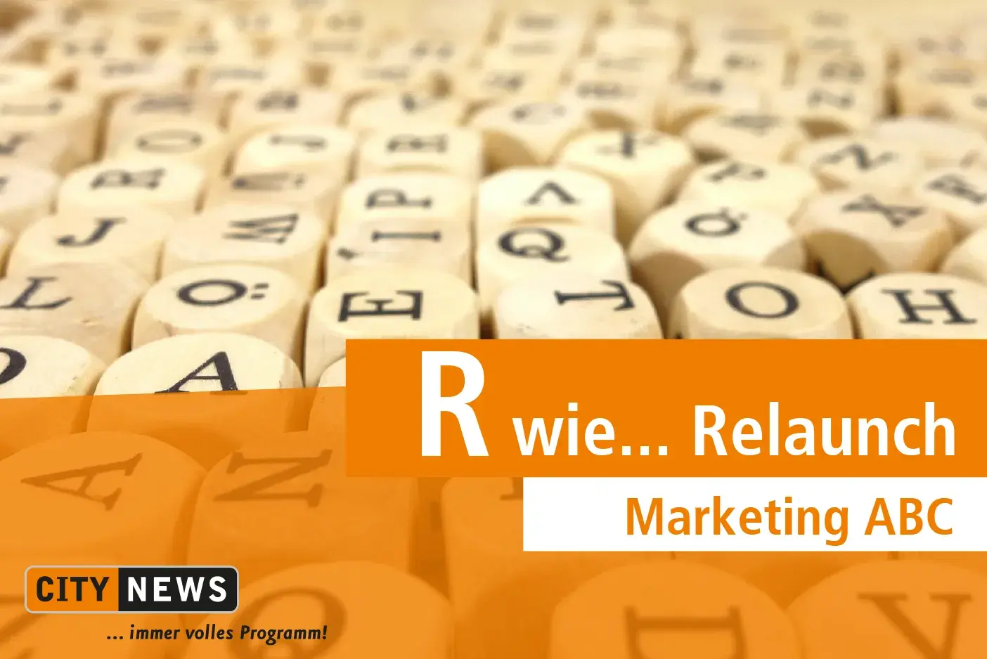 Marketing ABC, R wie ,,, Relaunch Marketing ABC
