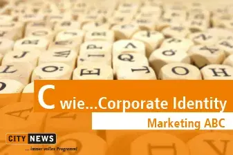 Marketing ABC, C wie ... Corporate Identity Marketing ABC