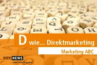 Marketing ABC, D wie ... Direktmarketing Marketing ABC
