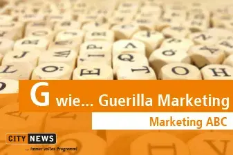 Marketing ABC, G wie ... Guerilla Marketing Marketing ABC