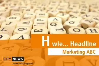 Marketing ABC, H wie ... Headline Marketing ABC